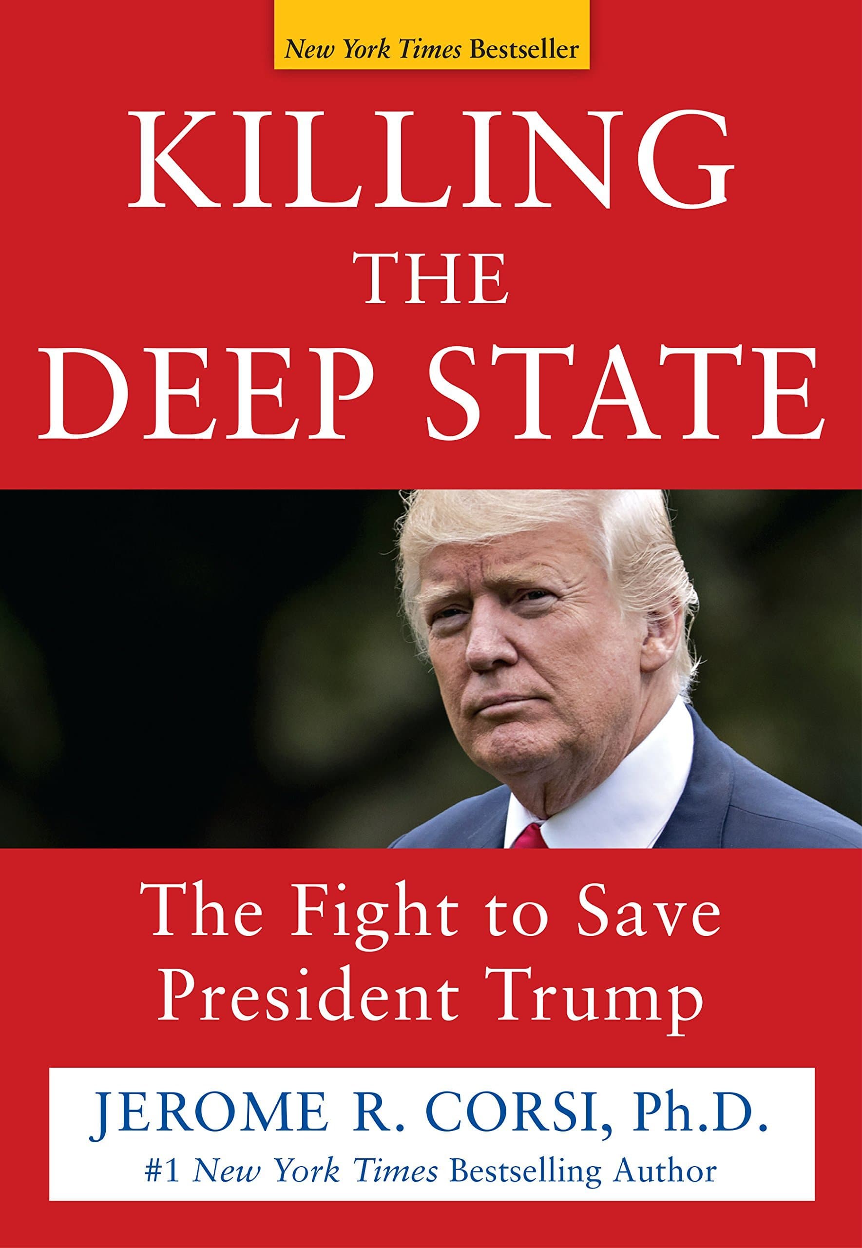 KILLING THE DEEP STATE : THE FIGHT TO SAVE PRESIDENT TRUMP