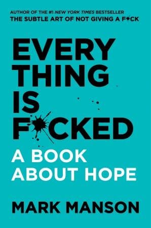 Books EVERYTHING IS F*CKED: A BOOK ABOUT HOPE-MARK MANSON 