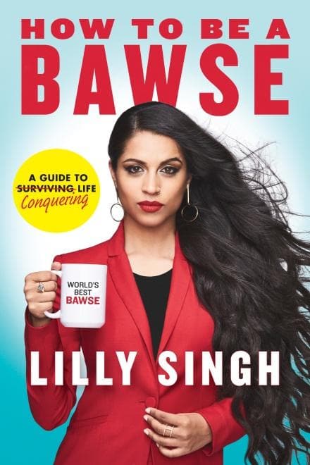 Books HOW TO BE A BAWSE: A GUIDE TO CONQUERING LIFE-LILLY SINGH 